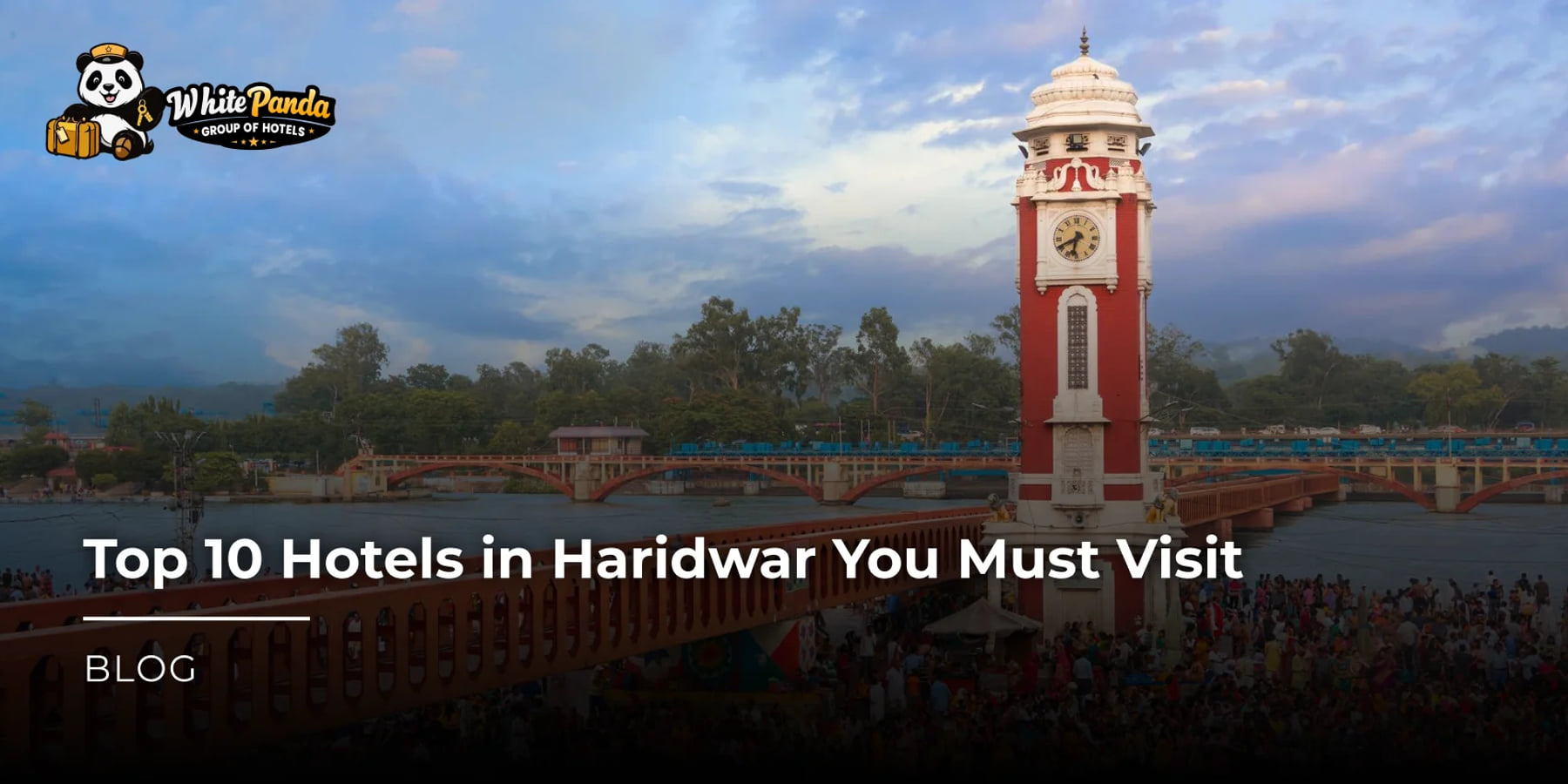Top 10 Hotels in Haridwar You Must Visit