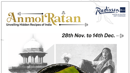 Poster for Anmol Ratan at Radisson Blu GRT Chennai featuring rare Indian regional recipes, a banana-leaf dish, cultural imagery, and event dates from 28 Nov to 14 Dec.