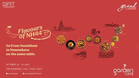 Flavours of NH44 at Grand Kakinada by GRT Hotels – savour South India’s regional dishes from Madurai to Bengaluru. October 10–19 at Garden Café.