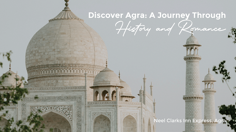 Banner for History and Romance package for Neel Clarks Inn Express in Agra featuring the Taj Mahal