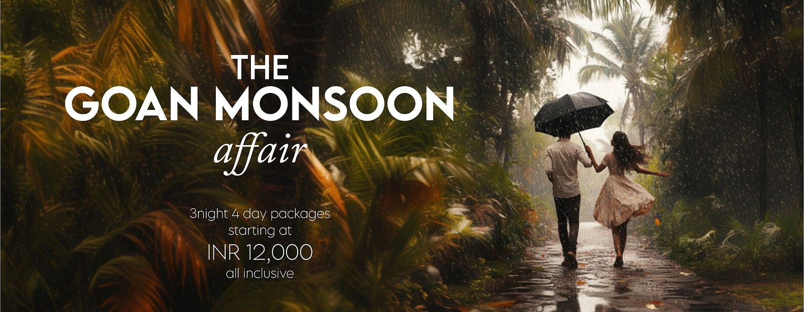 Romantic couple walking under an umbrella on a rain-soaked tropical path surrounded by lush green palm trees. The scene promotes a 'Goan Monsoon Affair' travel package with 3-night, 4-day stays starting at INR 12,000, all inclusive.