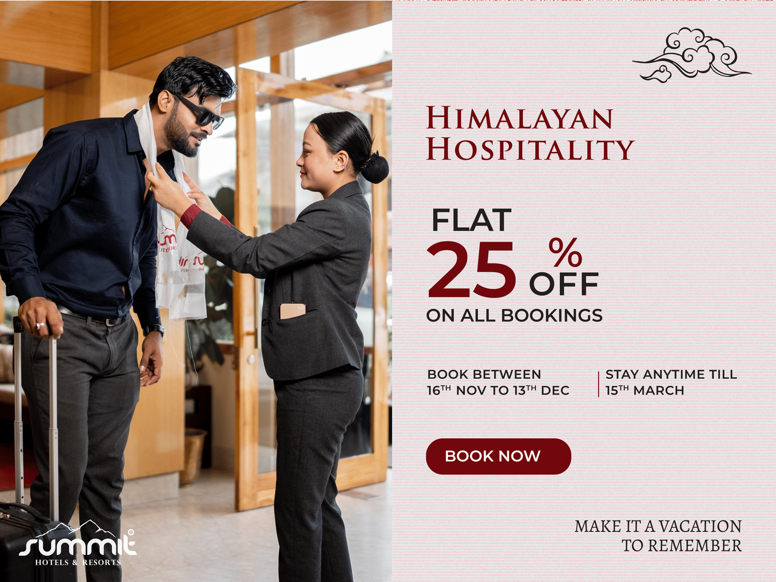 Promotion of Himlayan Hospitality at Summit Hotels and Resorts featuring 25% off on all bookings made between 16th November 2025 to 13th December 2025. The stay date is till 15th March so make your vacation memorable.