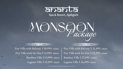 Monsoon Package at Ananta Spa & Resort Ajabgarh featuring 1 Night/2 Days and 2 Nights/3 Days stays with dining, spa benefits, and recreational activities.
