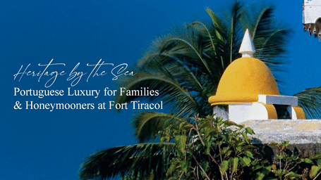 A tropical outdoor pool area with palm trees and a golden dome structure, ideal for a romantic holiday or anniversary; includes text related to Heritage by the Sea at Fort Tiracol.