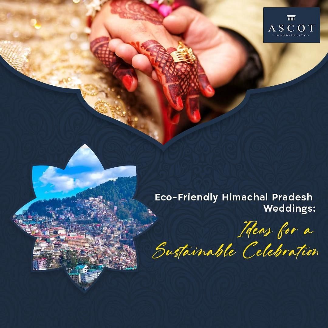 Eco-Friendly Himachal Pradesh Weddings: Ideas for a Sustainable Celebration