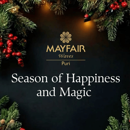 A creative which says season of happiness and magic which begins at MAYFAIR Waves, Puri. It also featurings Christmas decorative elements like the balls and pine tree leaves.