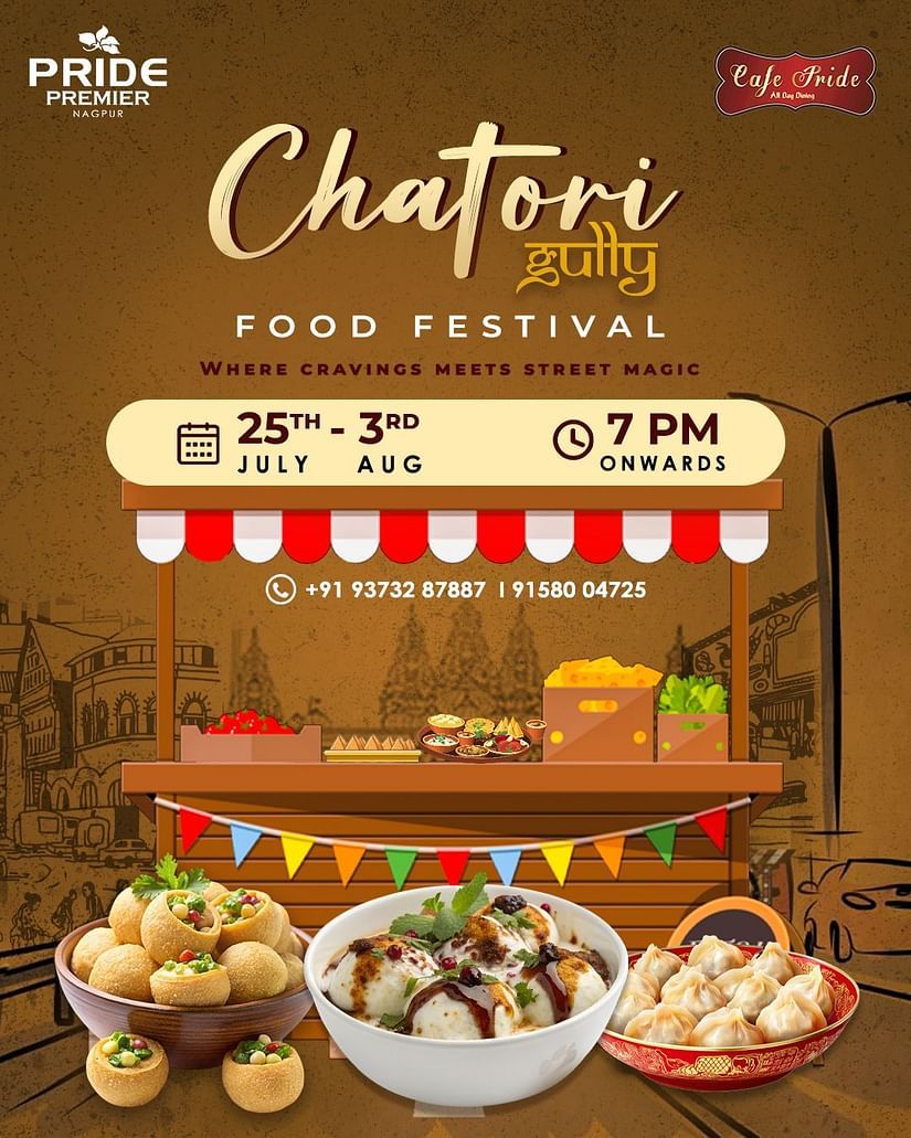 Promotional poster for Chatori Gully Food Festival at Pride Premier Nagpur, held from 25th July to 3rd August, starting 7 PM onwards. Features illustrations of street food stalls with images of pani puri, dahi bhalla, and momos, along with contact numbers 