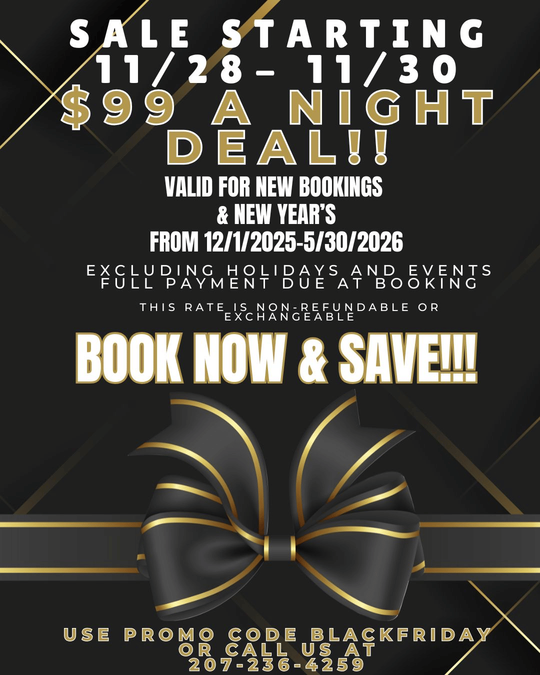Black and gold Black Friday sale ad with a decorative bow. Text promotes a $99 NIGHT DEAL with booking information.