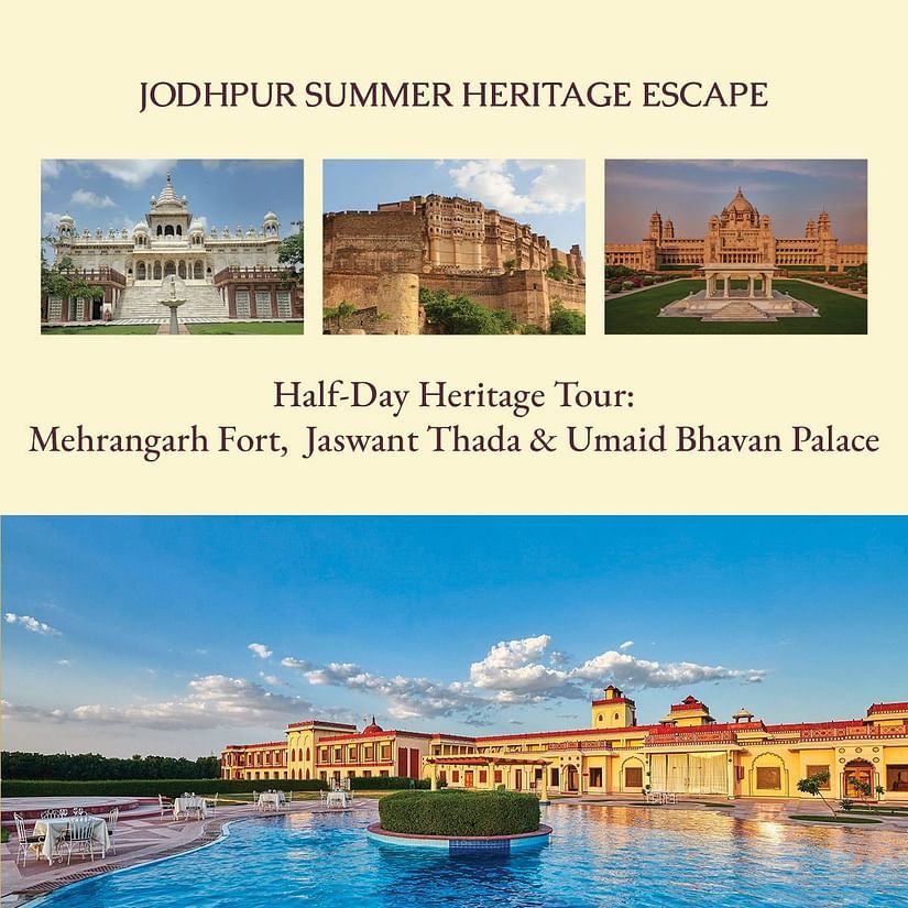 Promotional image for Jodhpur Summer Heritage Escape featuring iconic landmarks—Mehrangarh Fort, Jaswant Thada, and Umaid Bhawan Palace—with visuals of heritage sites and a luxury poolside view.
