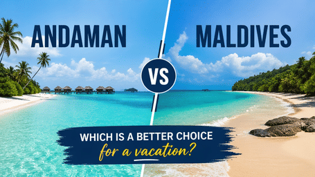Andaman vs Maldives vacation comparison