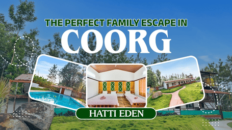 A creative for the blog with the text, the perfect family escape in Coorg.