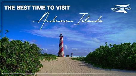 Lighthouse view with green field and ocean and the text reads, The Best Time to Visit Andaman Islands.