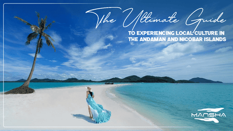 Experience cultural holidays  in Andaman and Nicobar