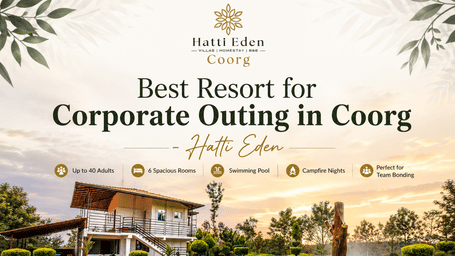 Promotional banner showcasing Hatti Eden Coorg as the best resort for corporate outings in Coorg.