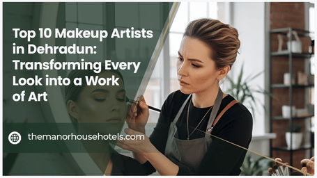Top 10 Makeup Artists in Dehradun