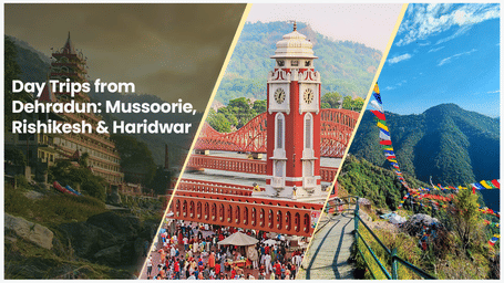 Day Trips from Dehradun Mussoorie, Rishikesh & Haridwar