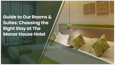 Guide to Our Rooms & Suites Choosing the Right Stay at The Manor House Hotel