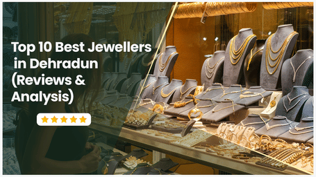 Top 10 Best Jewellers in Dehradun