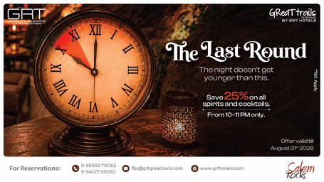 The Last Round at GReaT trails Yercaud by GRT Hotels offering 25% savings on spirits and cocktails from 10 PM to 11 PM.