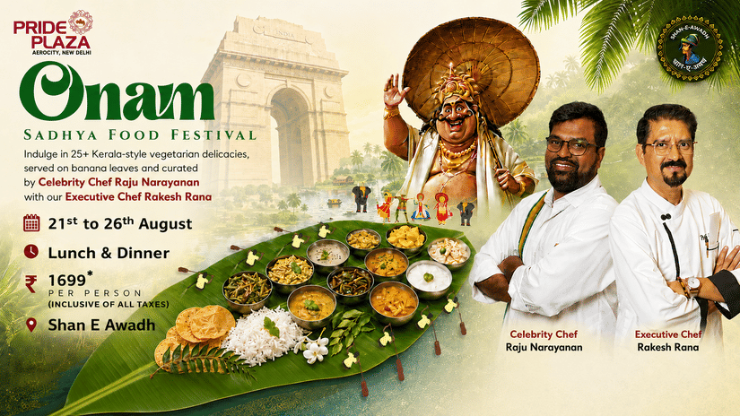 Promotional poster for Onam Sadhya food festival at Pride Plaza Hotel, New Delhi, featuring chefs, traditional dishes served on a banana leaf, and event details.