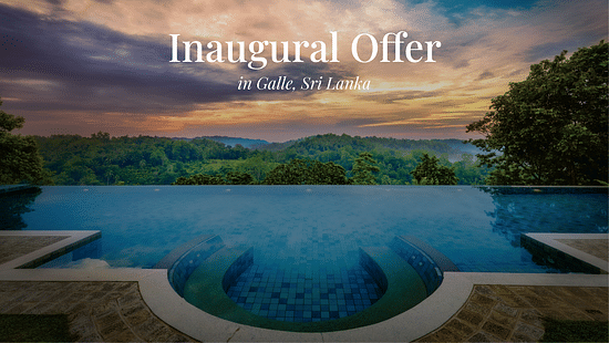 An infinity pool overlooks a lush green landscape under a dramatic sunset sky, with the text - Inaugural Offer in Galle, Sri Lanka visible at the top.