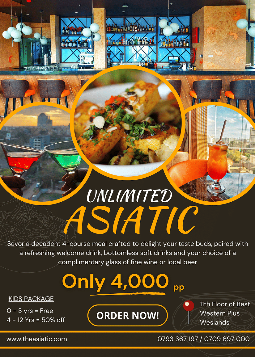 Unlimited Asiatic: 4-course meal with drinks at 4,000 per person Ksh. Includes welcome drink, soft drinks, wine/beer. Book now!