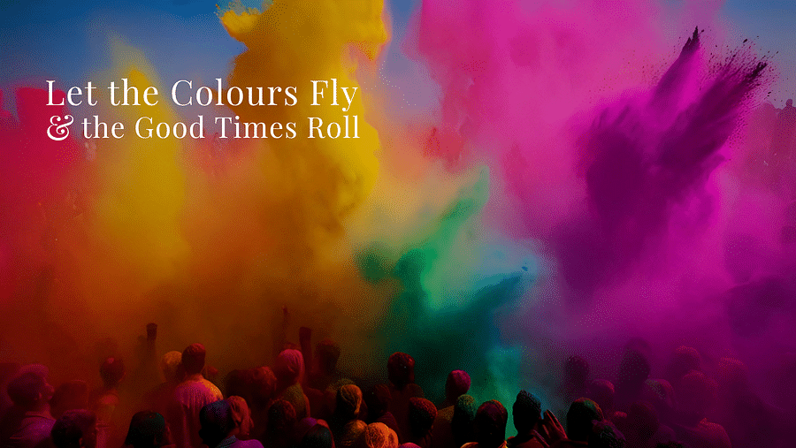 People enjoying Holi with colours such as pink, yellow, orange and turquoise as the text says - Let the Colours Fly and the Good Times Roll