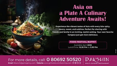 Asian Food Festival Buffet at Dakshin Restaurant, GRT Regency Kanchipuram – April 2025 Lunch Event with vibrant Asian cuisine, perfect for family and friends dining
