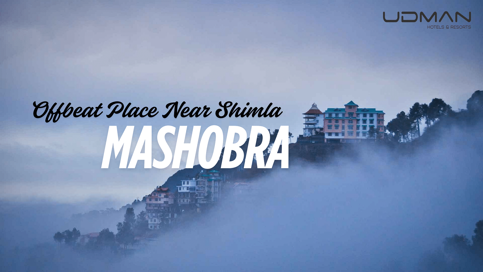 Mashobra Travel Guide – An Offbeat Place Near Shimla