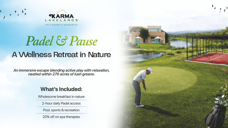 A promotional poster for Karma Lakelands featuring a wellness retreat in nature, with a golfer on a green landscape, resort buildings in the background, and text highlighting 'Padel and Pause', with inclusions listed.