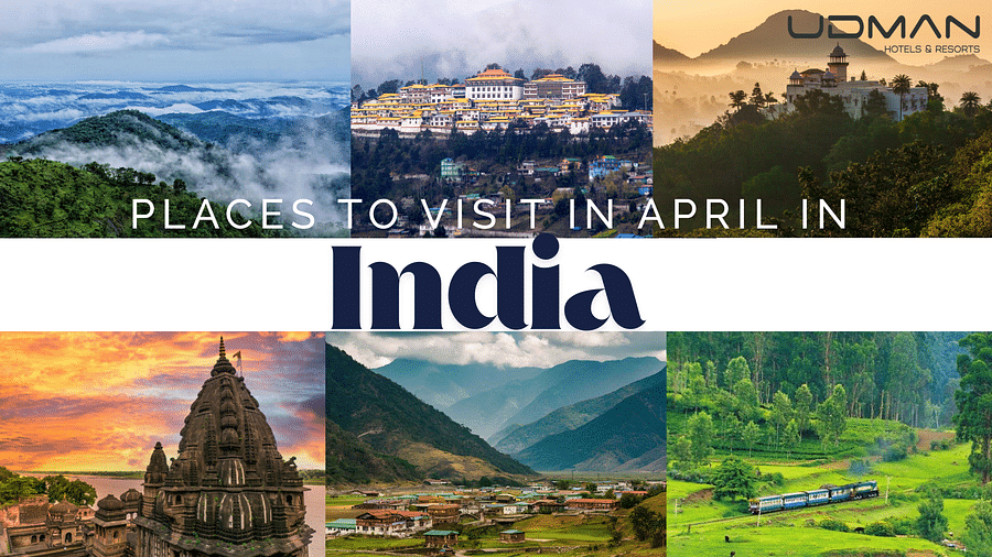 Places-to-Visit-in-April-Udman-Hotels