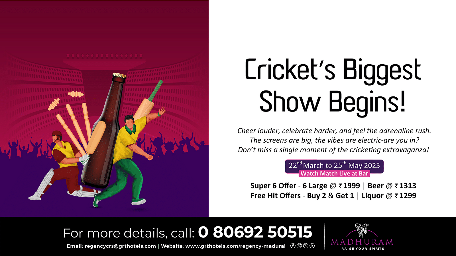 Watch live cricket at Madhuram, Regency Madurai and enjoy Super 6 and Free Hit offers with beer, liquor, and endless excitement!