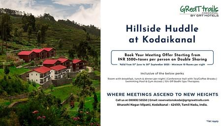 Kodaikanal meeting offer starting from INR 5500 plus taxes per person on double sharing. Includes meals, conference hall, and leisure access at a hillside resort