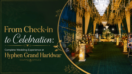 HyphenHaridwarBlog-Banner---From-Check-in-to-Celebration.jpg