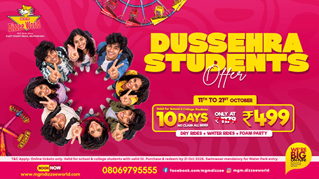 MGM Dizzee World Dussehra Students Offer banner: 10 days of all rides for school and college students at just ?499, from 11th to 21st October. Includes dry rides, water rides and a foam party.