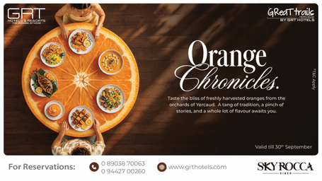 Orange Chronicles at Sky Rocca Diner at GReaT trails Yercaud by GRT Hotels featuring dishes inspired by freshly harvested oranges from Yercaud.