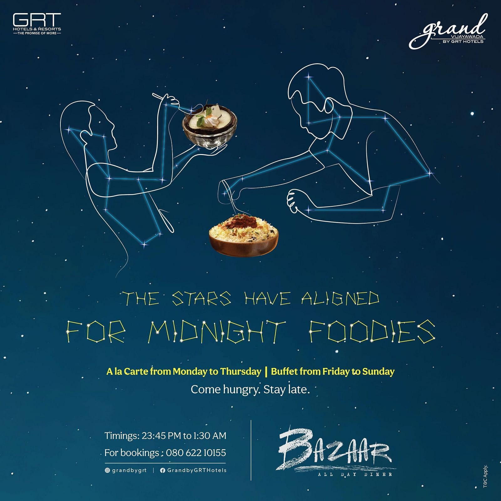 Enjoy the midnight feast at Grand Vijaywada featuring A La Carte menu from Monday to Thursday, and Buffet from Friday to Sunday.The Bazaar restaurant will be open from 11:45 PM to 1:30 AM for your midnight cravings.
