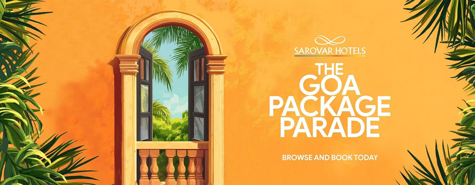  Sarovar Hotels ad with an open window, tropical view, and text: 'The Goa Package Parade – Browse and Book Today.'