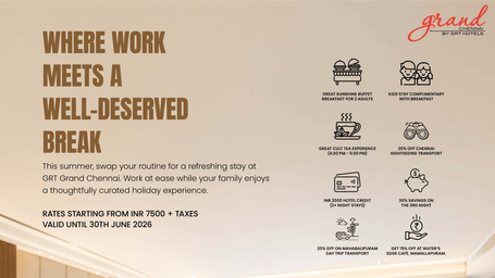 Promotional banner for the Work, Stay & Unwind offer at Grand Chennai by GRT Hotels, offering breakfast, hotel credits, sightseeing discounts and family perks from INR 7,500 plus taxes, valid till 30th June 2026.