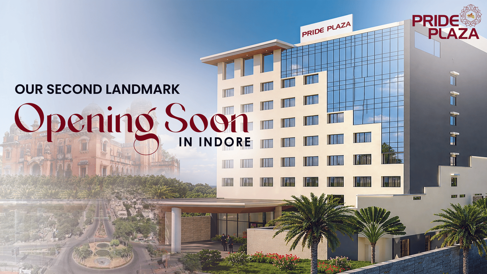 Promotional creative for Pride Plaza Indore featuring the grand facade of the property with the text 'Opening Soon In Indore'.