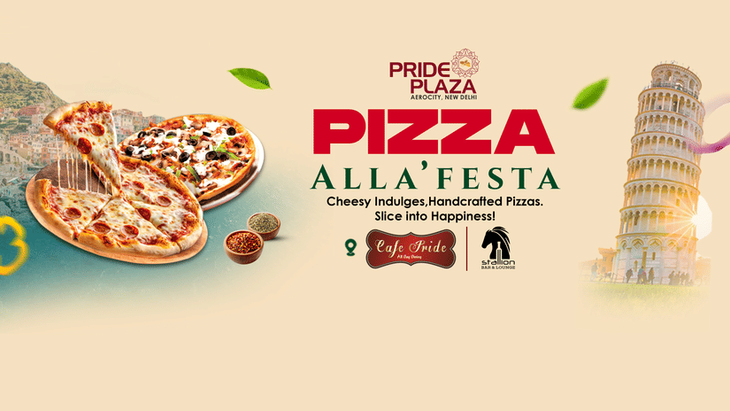 Pizza Alla’ Festa banner showcasing cheesy handcrafted pizzas at Pride Plaza Aerocity, New Delhi with Café Pride and Stallion branding.