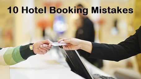 10-Hotel-Booking-Mistakes-And-How-To-Avoid-Them