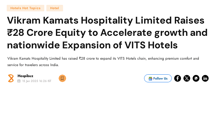 A snippet from HospiBuz article which mentions that Vikram Kamats Hospitality Limited Raises ?28 Crore Equity to Accelerate growth and nationwide Expansion of VITS Hotels