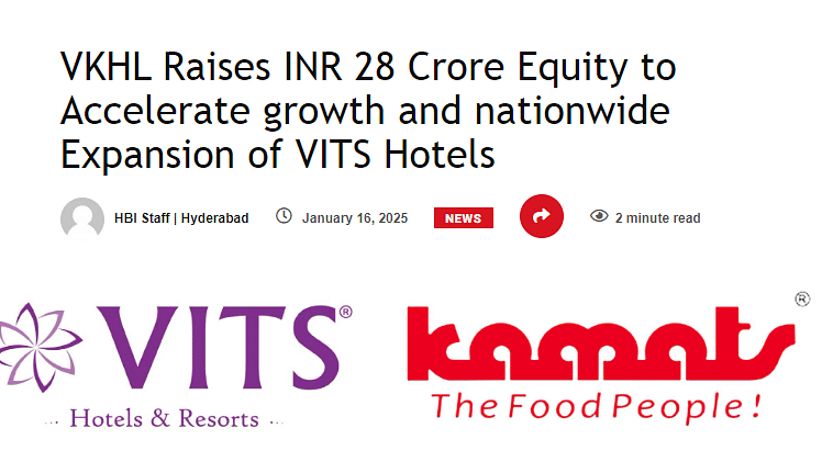 A cropped out image of article from Hospitality Biz India.com which talks about VKHL Raises INR 28 Crore Equity to Accelerate growth and nationwide Expansion of VITS Hotels