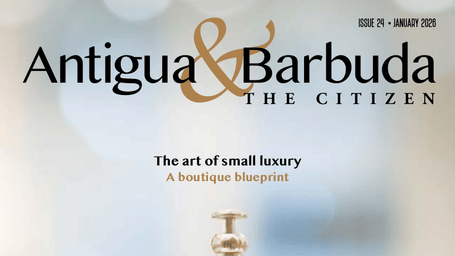 Antigua & Barbuda The Citizen magazine cover, Issue 24 January 2026, featuring “The art of small luxury: A boutique blueprint” headline with elegant gold accents.