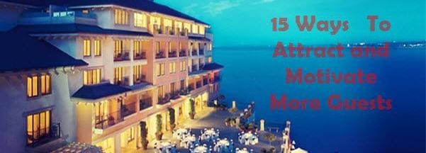 15-Ways-To-Attract-Motivate-More-Guests-To-Stay-At-Your-Hotel