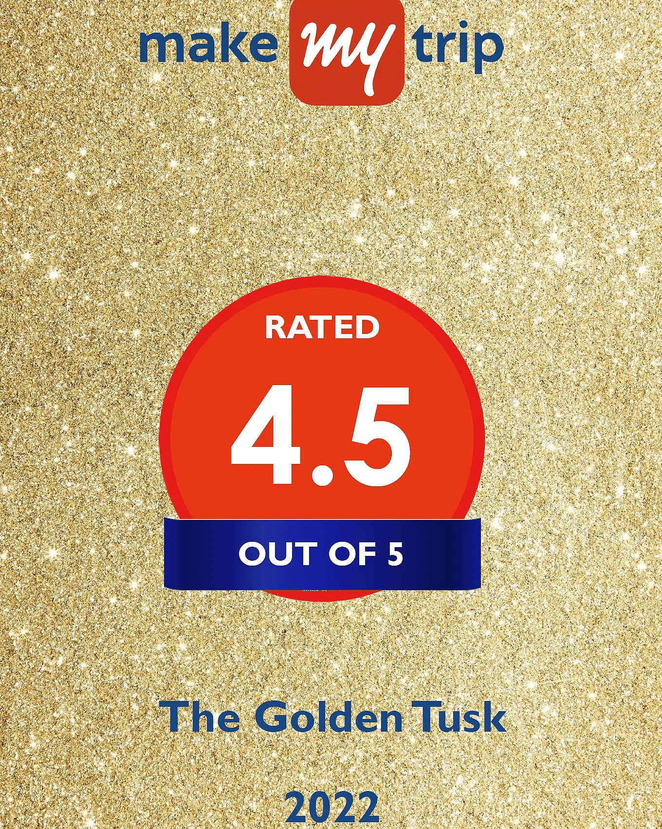A creative presented by MakeMyTrip rating the Golden Tusk Resort 4.5 out of 5 for the year 2022.