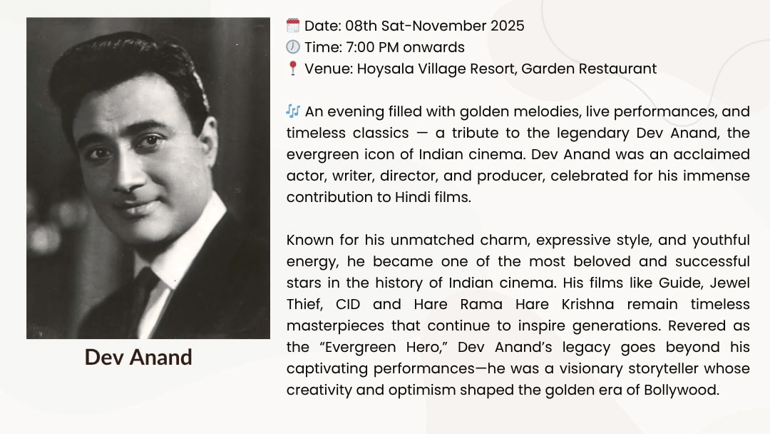 Musical night at Hoysala Village Resort for paying tribute to Dev Anand. The event is on 8th November and begins at 7 PM onwards.