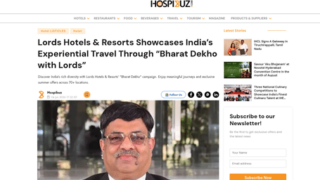 An article by Hospitality Lexis showacasing Lords Hotels & Resorts Showcases India’s Experiential Travel Through “Bharat Dekho with Lords”.