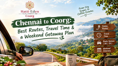 A promotional poster for a Chennai to Coorg travel guide featuring scenic routes, travel time, route options and a weekend getaway plan.